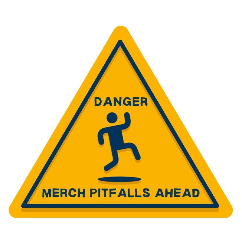 Selling Merch? Avoid These 3 Common Pitfalls for Maximum Impact